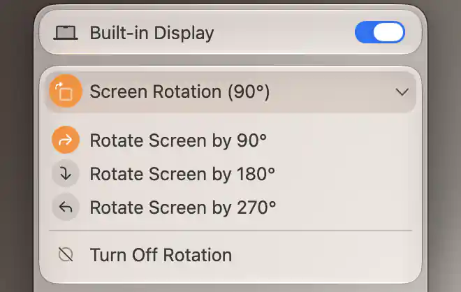 Built-in Display Screen Rotation with90degrees selected,180and270degree choices, and Turn Off Rotation enabled