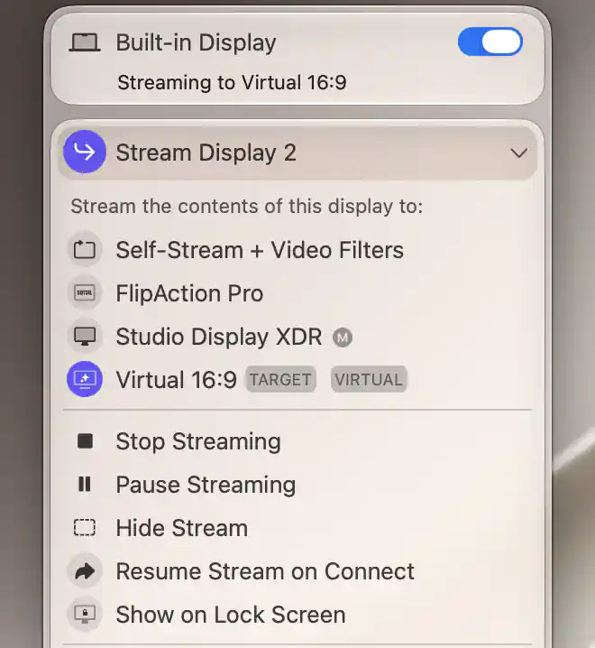 Built-in Display actively streaming to Virtual 16:9 with TARGET badge, Self-Stream and Video Filters, Stop, Pause, Hide and Resume Stream on Connect options